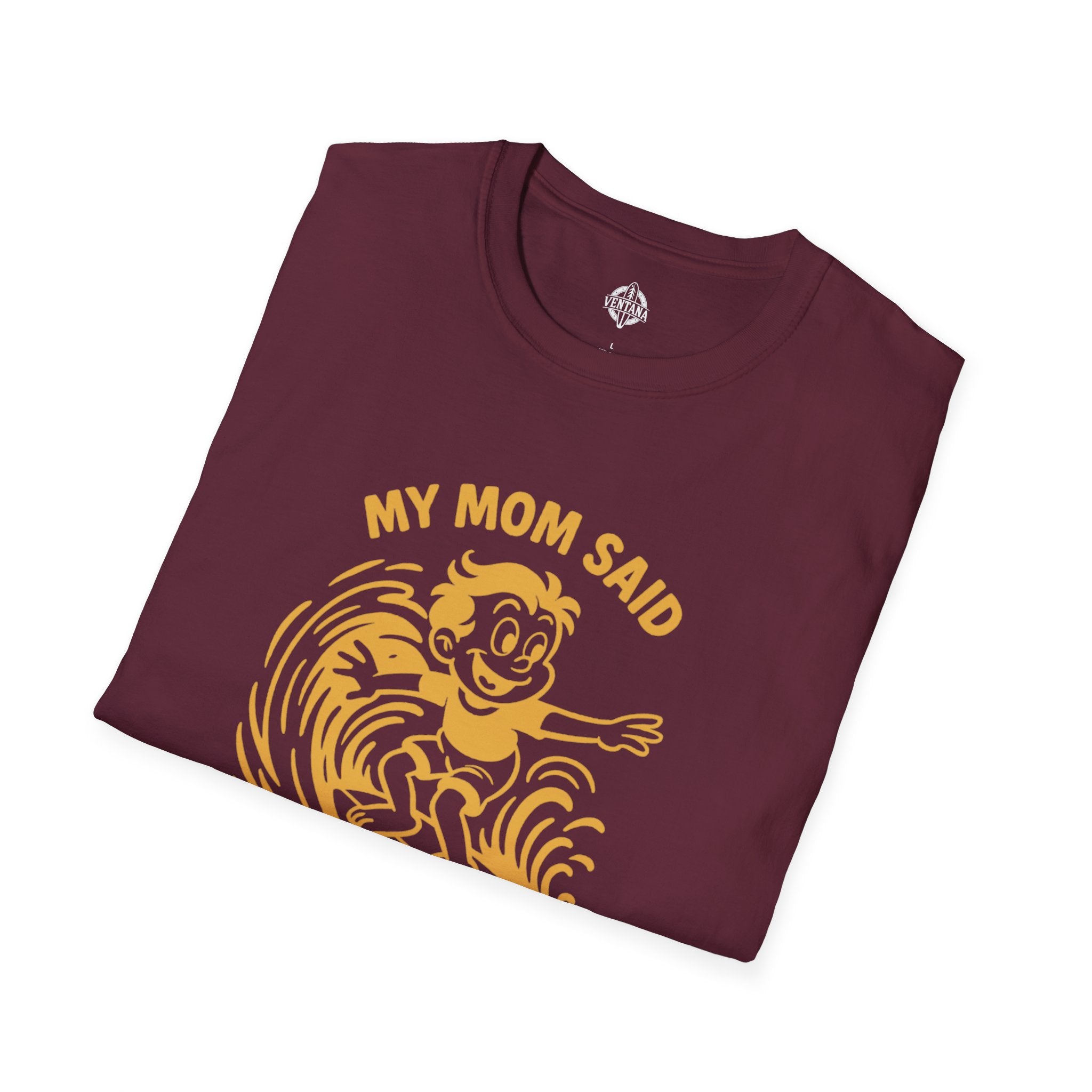 My Mom Said I&