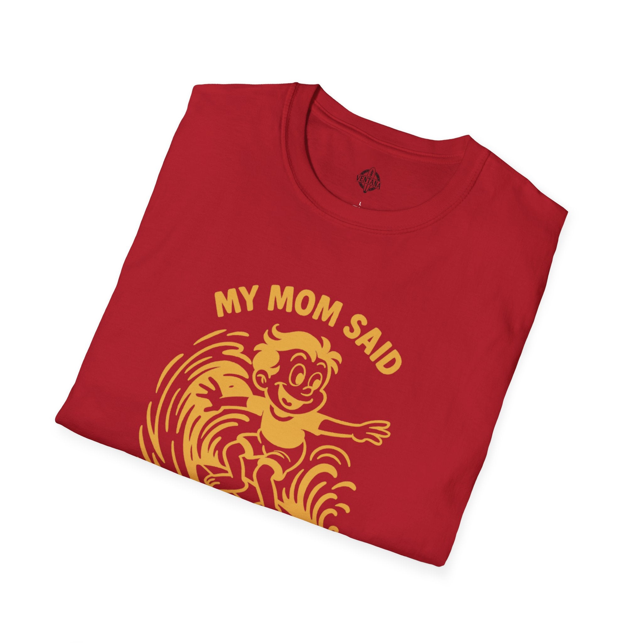 My Mom Said I&