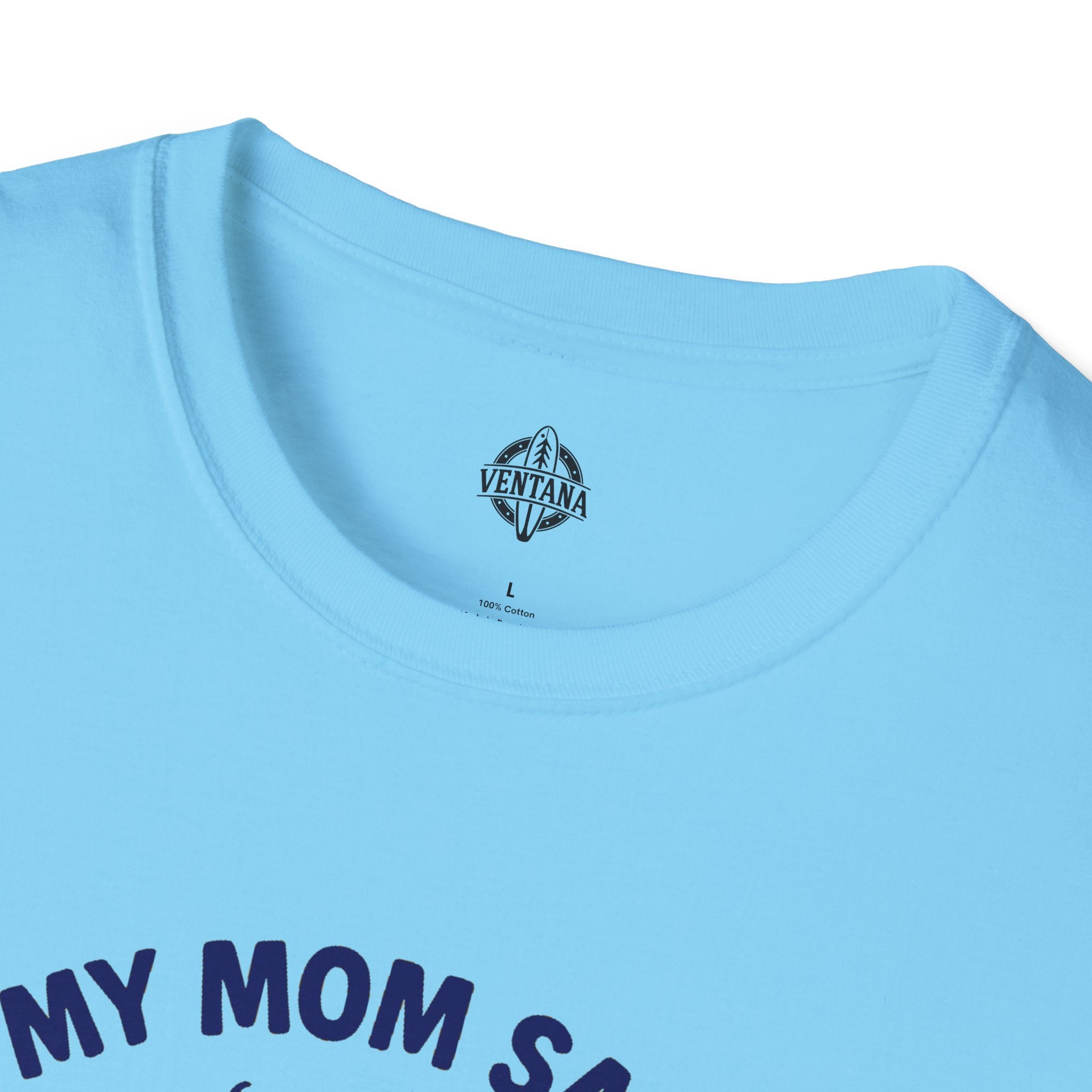 My Mom Said I&